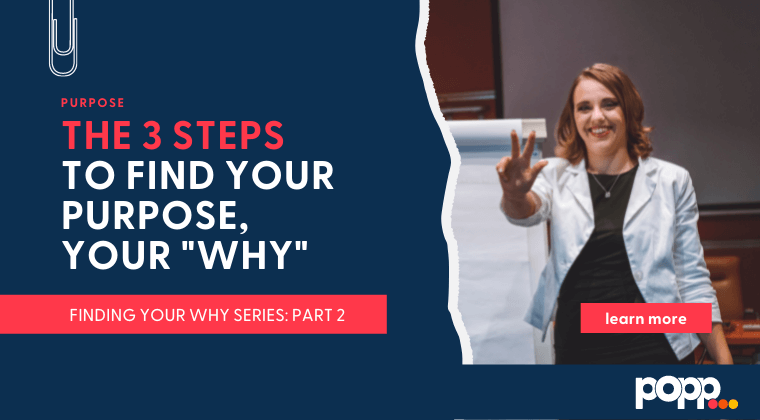 3 steps to find your purpose, your why