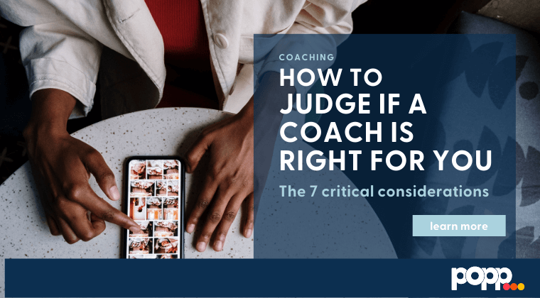 How to judge if a coach is right for you: The 7 critical considerations